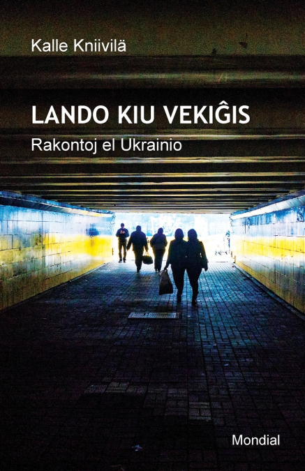 Lando kiu vekiĝis. Rakontoj el Ukrainio (Raportoj en Esperanto)