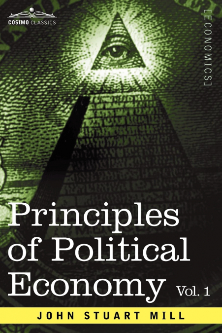 Principles of Political Economy - Volume 1