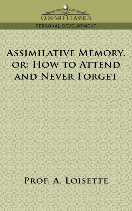 Assimilative Memory, or How to Attend and Never Forget