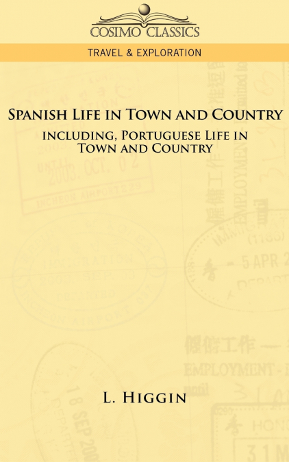 Spanish Life in Town and Country, Including Portuguese Life in Town and Country