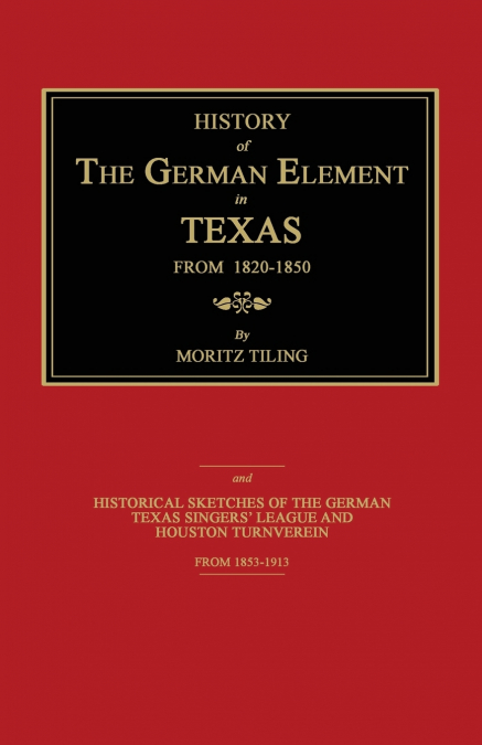History of the German Element in Texas From 1820-1850