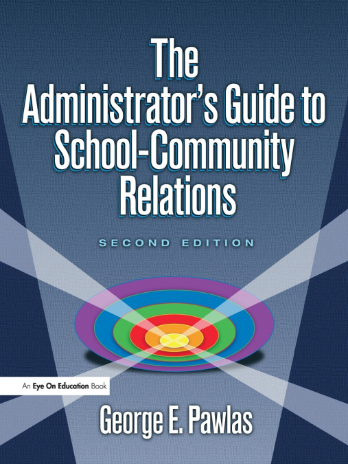 Administrator’s Guide to School-Community Relations, The