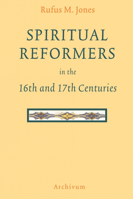 Spiritual Reformers in the 16th and 17th Centuries