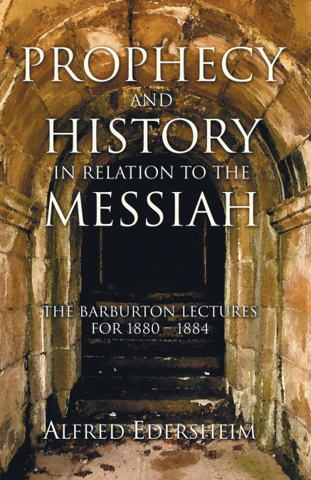 Prophecy and History in Relation to the Messiah