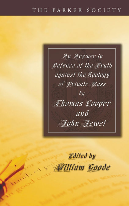An Answer in Defence of the Truth against the Apology of Private Mass