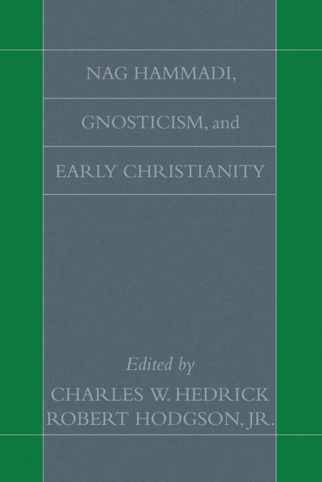 Nag Hammadi, Gnosticism, and Early Christianity