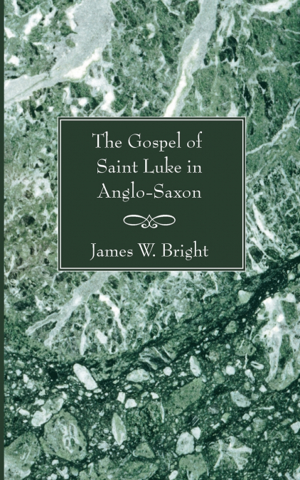 The Gospel of Saint Luke in Anglo-Saxon