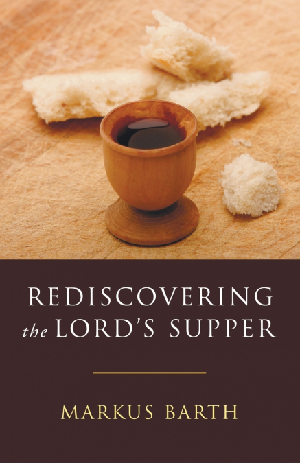 Rediscovering the Lord’s Supper