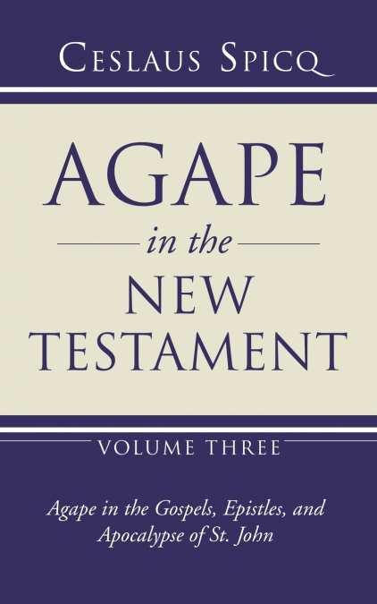Agape in the New Testament, Volume 3