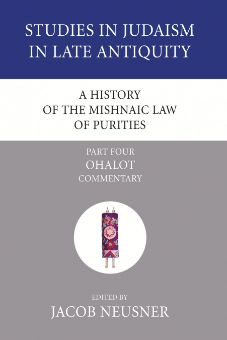 A History of the Mishnaic Law of Purities, Part 4