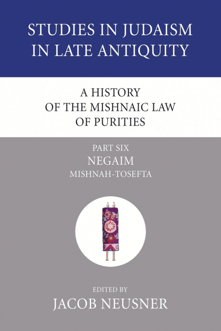 A History of the Mishnaic Law of Purities, Part 6