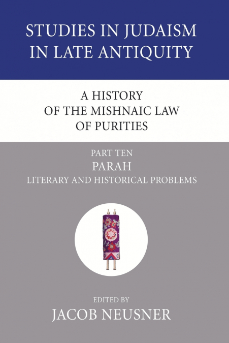 A History of the Mishnaic Law of Purities, Part 10