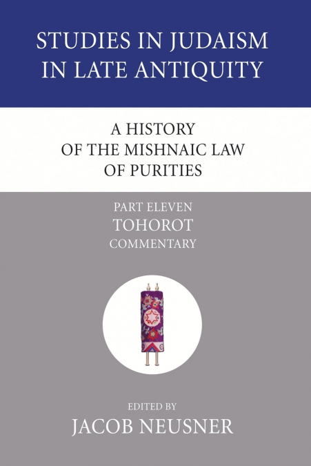 A History of the Mishnaic Law of Purities, Part 11