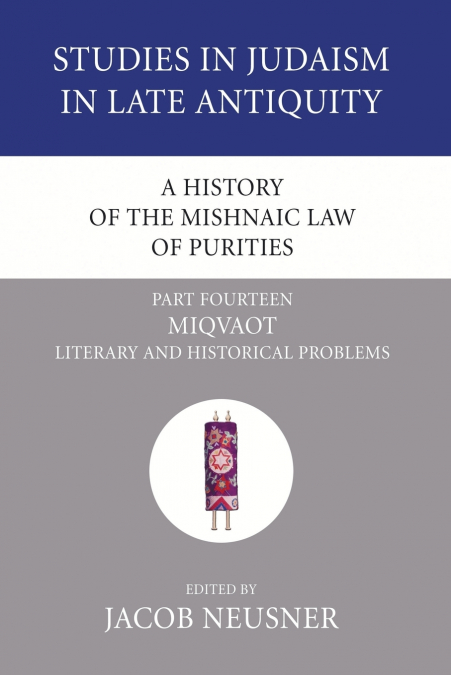 A History of the Mishnaic Law of Purities, Part 14