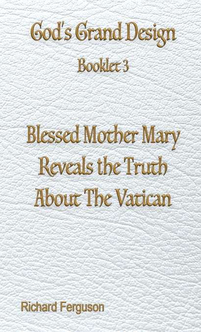 Blessed Mother Mary Reveals the Truth About The Vatican