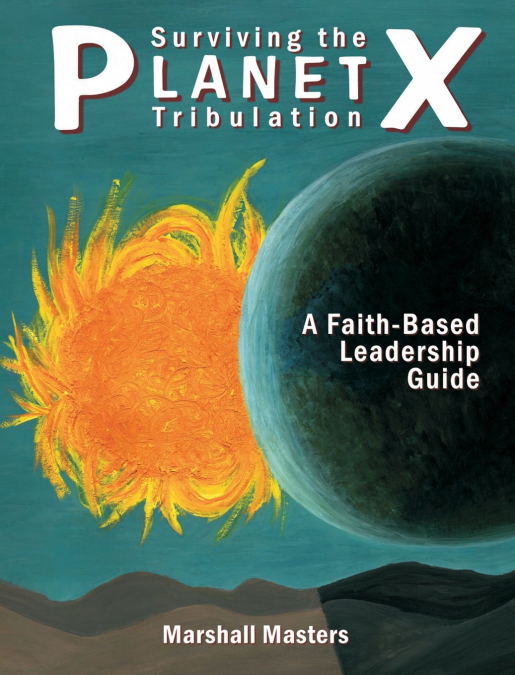 Surviving the Planet X Tribulation