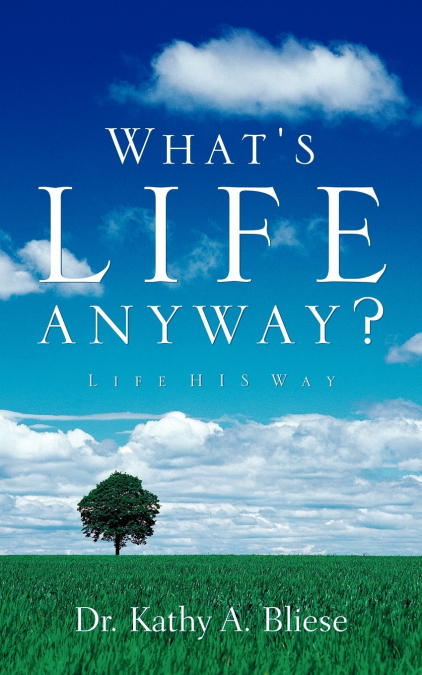 What’s Life Anyway?