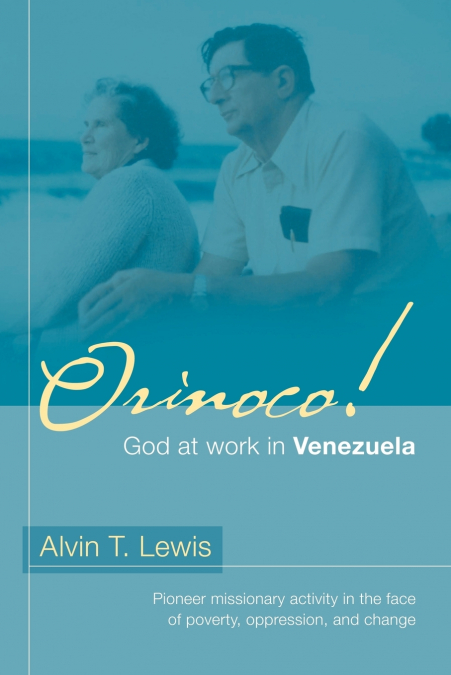 Orinoco! God at work in Venezuela