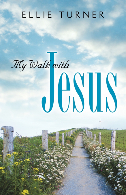 My Walk with Jesus