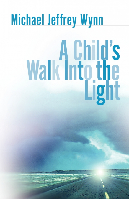 A Child’s Walk Into the Light