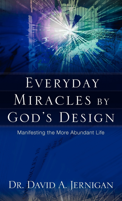 Everyday Miracles by God’s Design