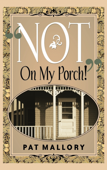 'Not On My Porch!'