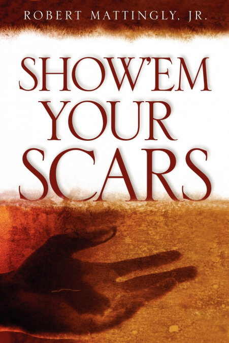 Show’em Your Scars