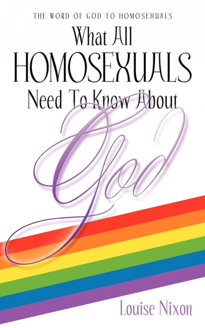What All Homosexuals Need To Know About God