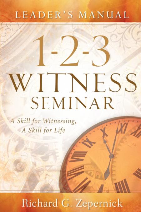 1-2-3 Witness Seminar Leader’s Manual
