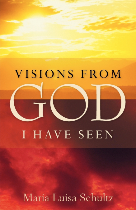 Visions from God I Have Seen