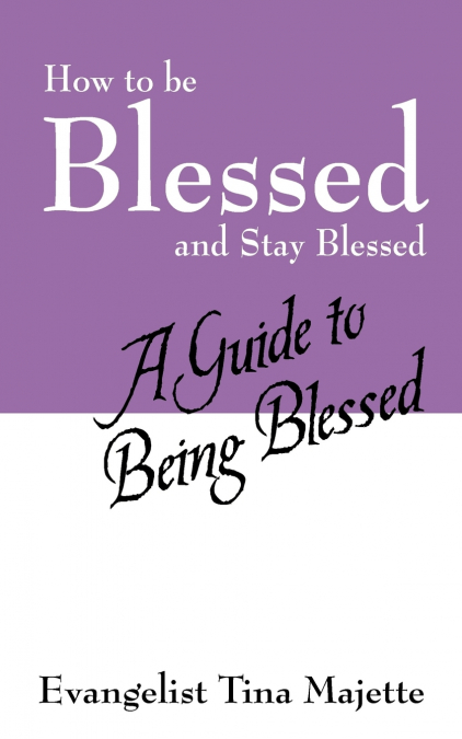 How to Be Blessed and Stay Blessed