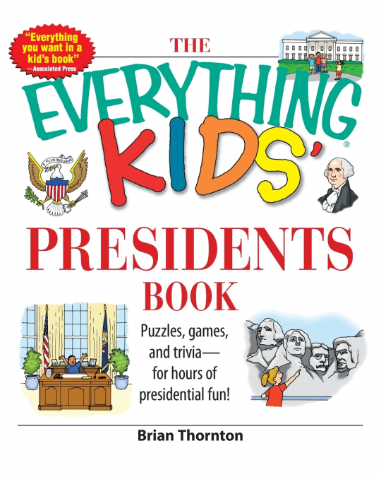 The Everything Kids’ Presidents Book