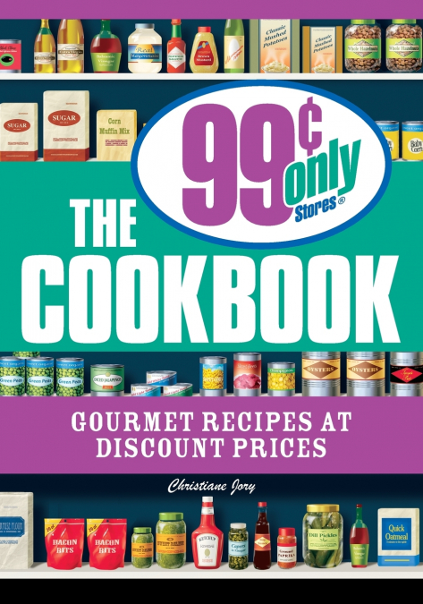 The 99 Cent Only Stores Cookbook