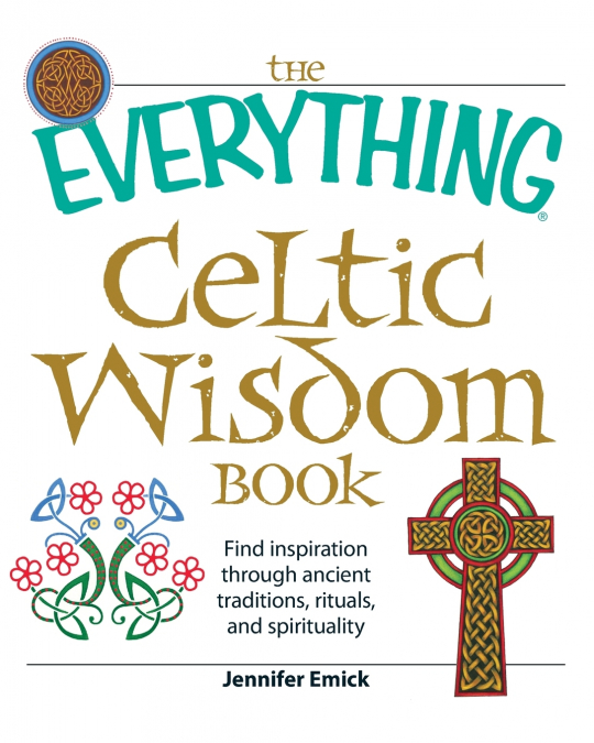 The Everything Celtic Wisdom Book