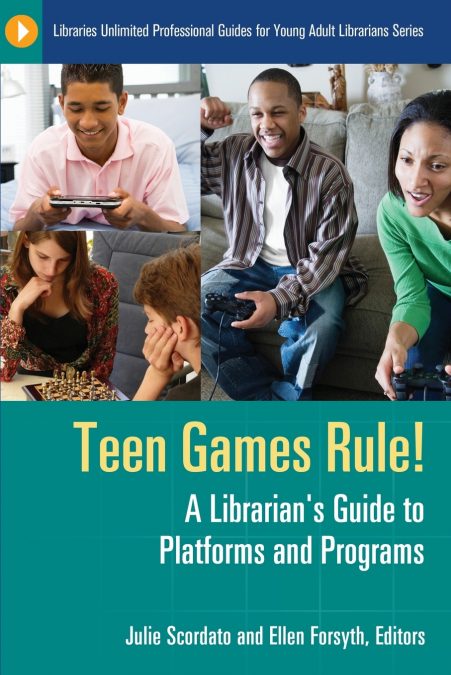 Teen Games Rule! A Librarian’s Guide to Platforms and Programs