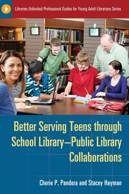 Better Serving Teens Through School Library-Public Library Collaborations