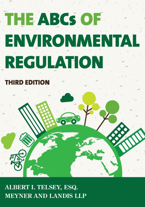 The ABCs of Environmental Regulation, Third Edition