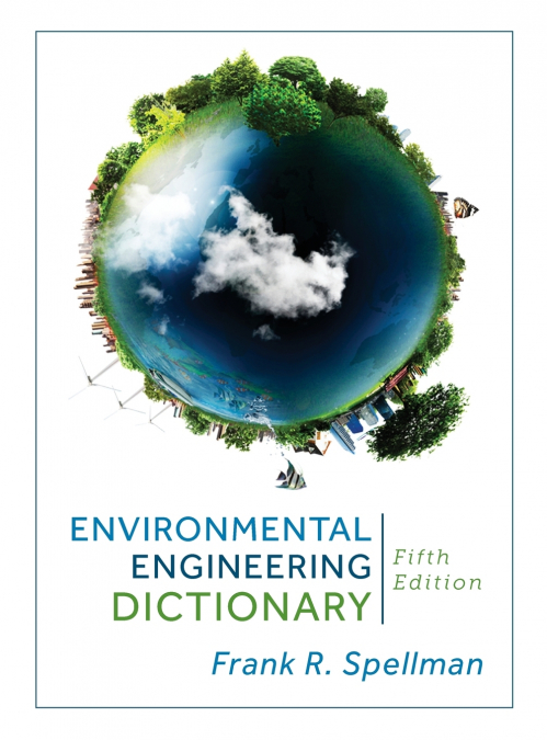 Environmental Engineering Dictionary, Fifth Edition