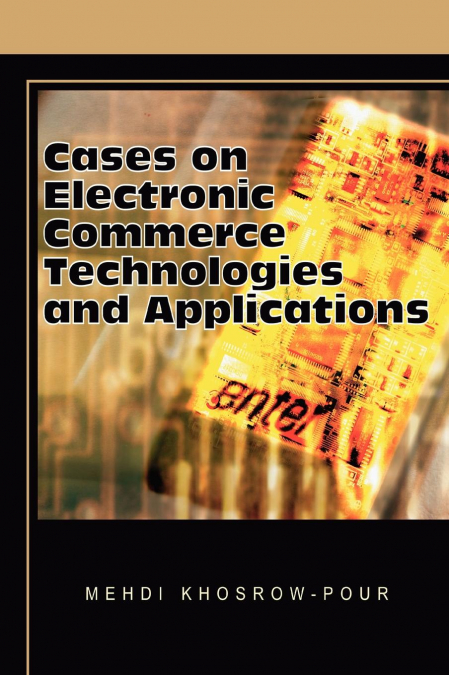 Cases on Electronic Commerce Technologies and Applications