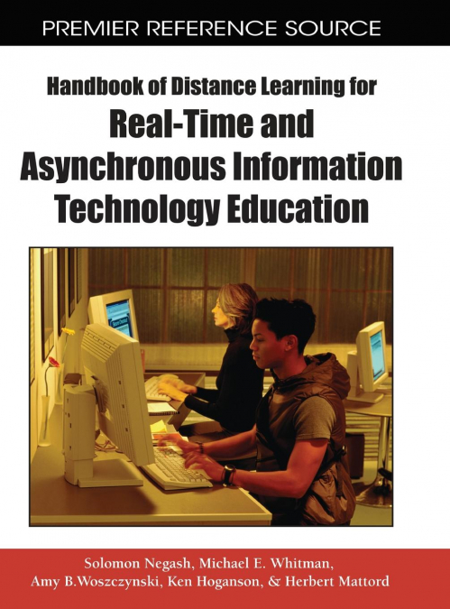 Handbook of Distance Learning for Real-Time and Asynchronous Information Technology Education