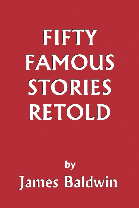 Fifty Famous Stories Retold (Yesterday’s Classics)