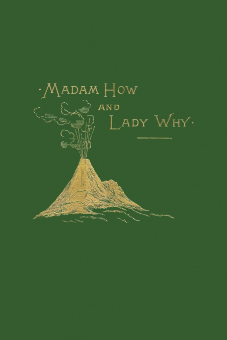 Madam How and Lady Why (Yesterday’s Classics)