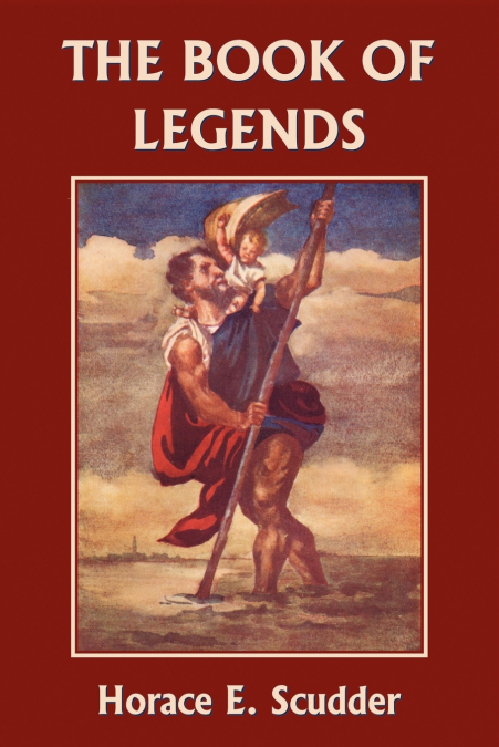 The Book of Legends (Yesterday’s Classics)