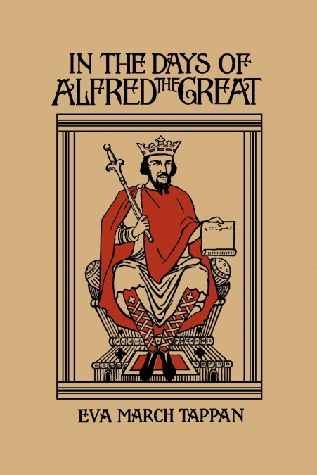 In the Days of Alfred the Great (Yesterday’s Classics)