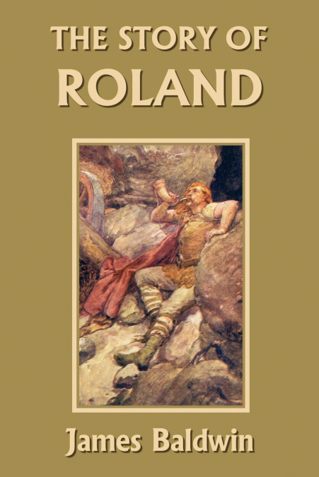 The Story of Roland (Yesterday’s Classics)