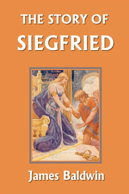 The Story of Siegfried (Yesterday’s Classics)