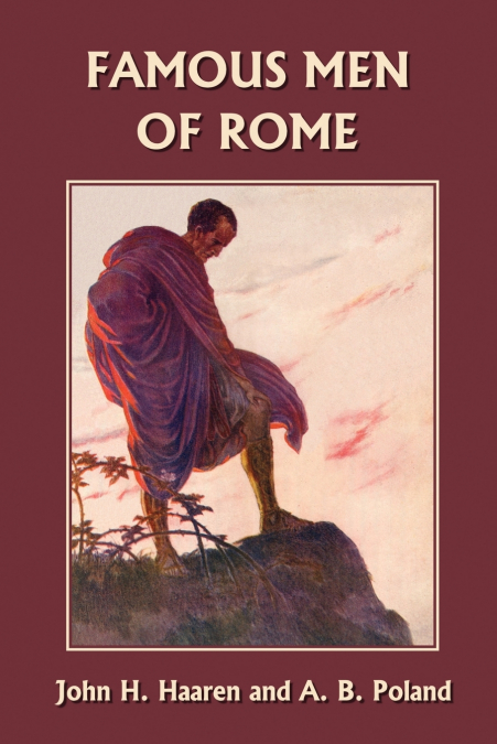 Famous Men of Rome (Yesterday’s Classics)