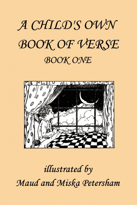 A Child’s Own Book of Verse, Book One (Yesterday’s Classics)