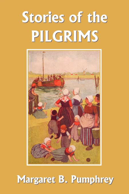 Stories of the Pilgrims (Yesterday’s Classics)