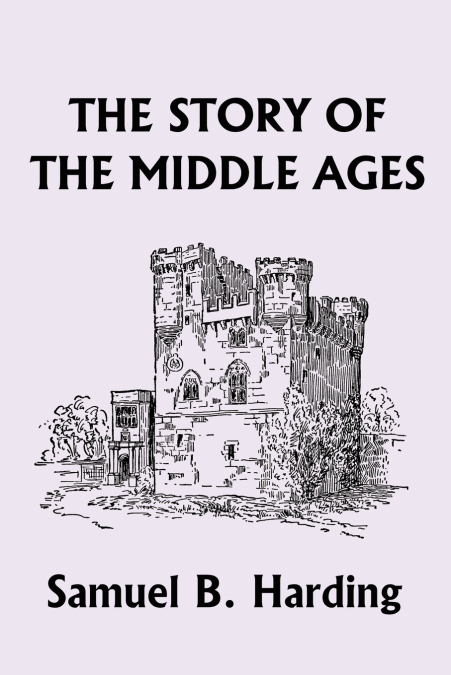 The Story of the Middle Ages (Yesterday’s Classics)